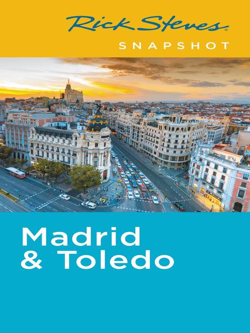 Title details for Rick Steves Snapshot Madrid & Toledo by Rick Steves - Available